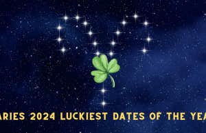 12 Specific Dates Are Luckiest In 2024 For All Aries Zodiac Signs